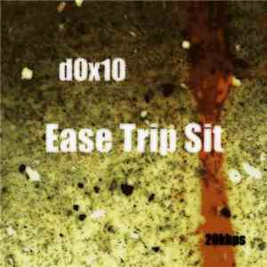 d0x10 - ease trip sit