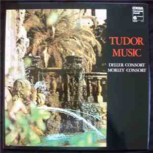 Deller Consort, The Morley Consort - Tudor Music