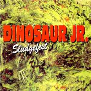 Dinosaur Jr. - Sludgefest