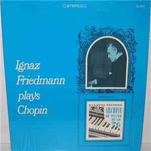 Ignaz Friedman - Plays Chopin