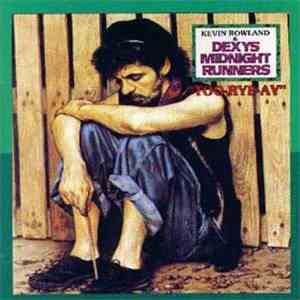 Kevin Rowland & Dexys Midnight Runners - Too-Rye-Ay