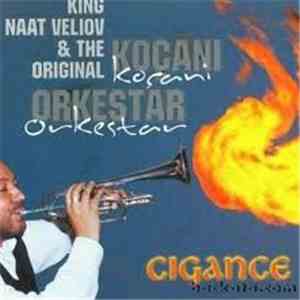 King Naat Veliov & The Original Koçani Orkestar - Cigance