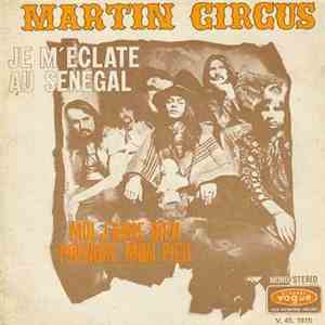 Martin Circus - Je M'Eclate Au Sénégal / Moi J'Aime Bien Prendre Mon Pied