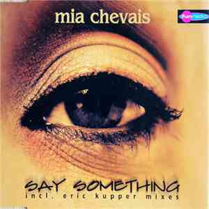 Mia Chevais - Say Something (Eric Kupper Mixes)