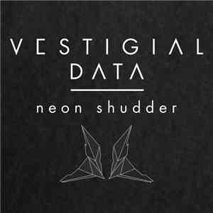 Neon Shudder - Vestigial Data