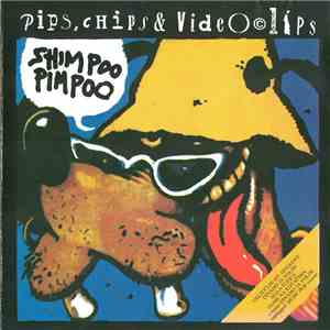Pips, Chips & Video Clips - Shimpoo Pimpoo
