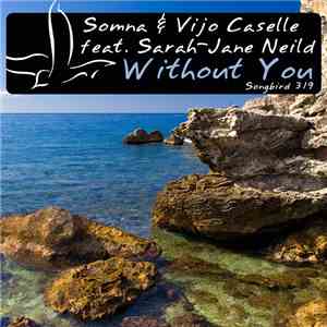 Somna  & Vijo Caselle Feat. Sarah-Jane Neild - Without You