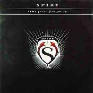Spike - Never Gonna Give You Up