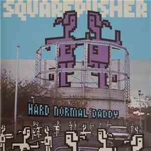 Squarepusher - Hard Normal Daddy