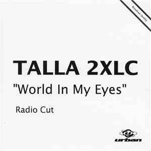 Talla 2XLC - World In My Eyes