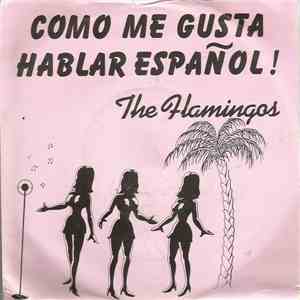 The Flamingos  - Como Me Gusta Hablar Español