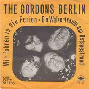 The Gordons-Berlin - Wir Fahren In Die Ferien