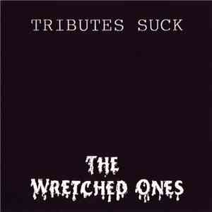 The Wretched Ones - Tributes Suck