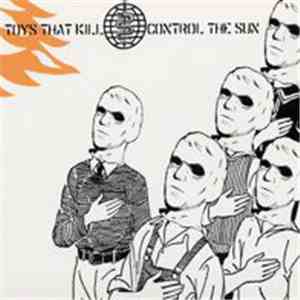 Toys That Kill - Control The Sun