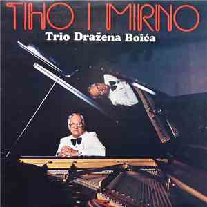 Trio Dražena Boića - Tiho I Mirno