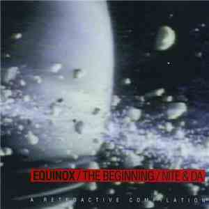 Various - Equinox / The Beginning / Nite & Da (A Retroactive Compilation)