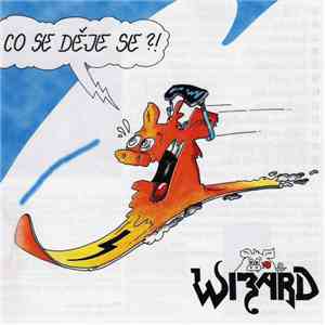 Wizard  - Co Se Děje Se ?!