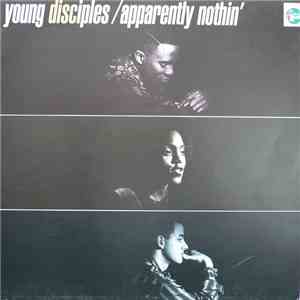 Young Disciples - Apparently Nothin'