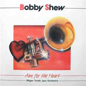 Bobby Shew, Wigan Youth Jazz Orchestra - Aim For The Heart