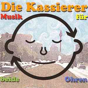 Die Kassierer - Musik Für Beide Ohren