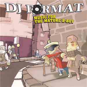 DJ Format - Music For The Mature B-Boy