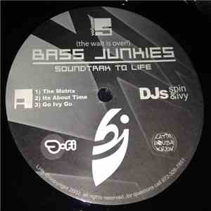 DJ Spin  & DJ Ivy - Bass Junkies Volume 5: Soundtrak To Life (The Wait Is O ...