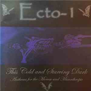 Ecto-1 - This Cold And Starving Dark