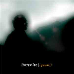 Esoteric Sob - Egomania EP