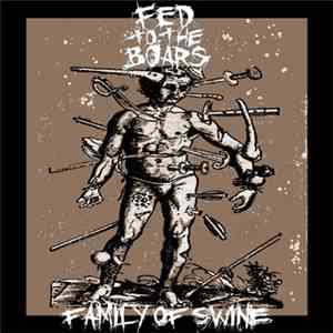 Fed To The Boars - Family Of Swine