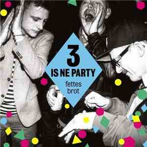 Fettes Brot - 3 Is Ne Party