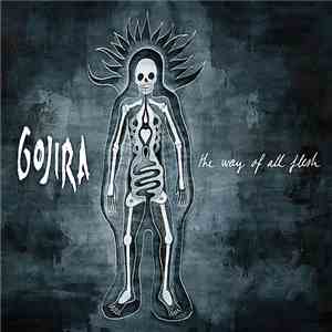 Gojira - The Way Of All Flesh