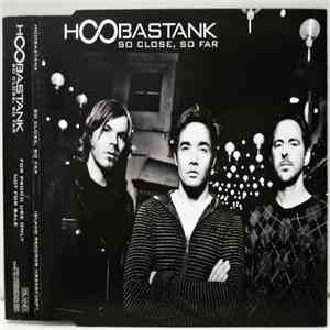 Hoobastank - So Close, So Far