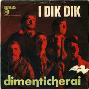 I Dik Dik - Dimenticherai