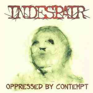 Indespair - Oppressed By Contempt