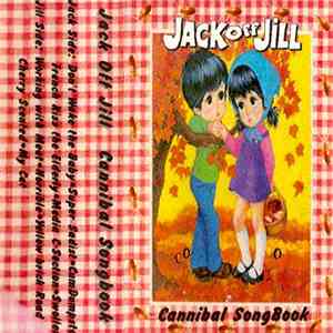 Jack Off Jill - Cannibal Songbook
