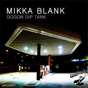 Mikka Blank - Dogon Dip Tank