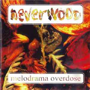Neverwood - Melodrama Overdose