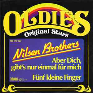 Nilsen Brothers - Aber Dich, Gibt's Nur Einmal Für Mich / Fünf Kleine Finge ...