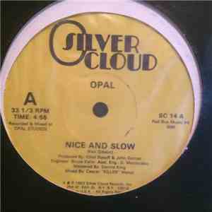 Opal  - Nice And Slow