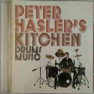 Peter Hasler's Kitchen - Drums Music