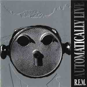 R.E.M. - Automatically Live