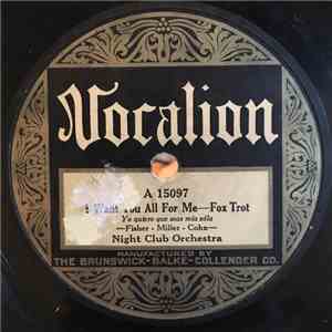 The Night Club Orchestra - I Want You All For Me / Who Wouldn't Love You