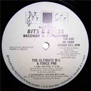 The Ultimate MC  & Force PNB - Can You Feel It / Superiority The Bad Boy