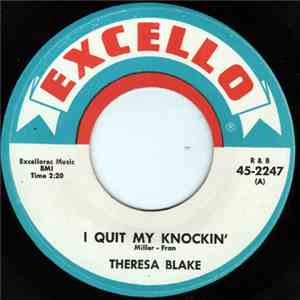 Theresa Blake  - I Quit My Knockin' / Can't You See