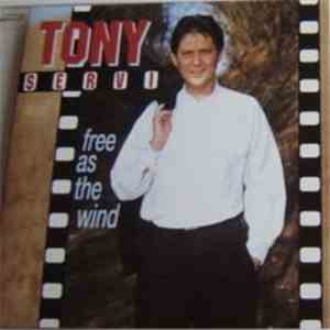 Tony Servi - Free As The Wind