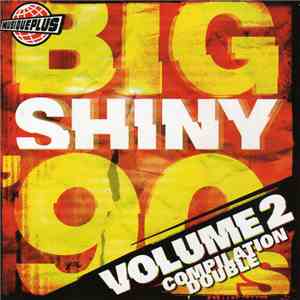 Various - Big Shiny 90's, Volume 2