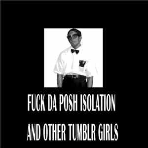Various - Fuck Da Posh Isolation And Other Tumblr Girls