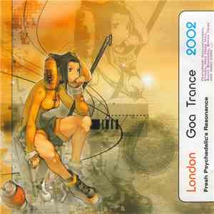 Various - London Goa Trance 2002 - Fresh Psychedelic's Resonance