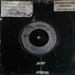 2 Brave - Up To You