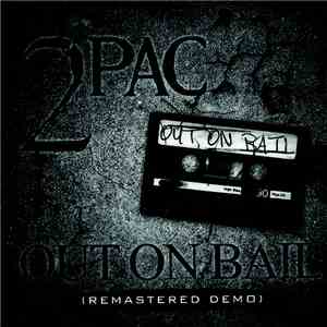 2Pac - Out On Bail (Remastered Demo)
